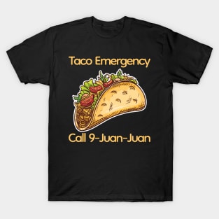 Taco Emergency Call 9 Juan Juan T-Shirt